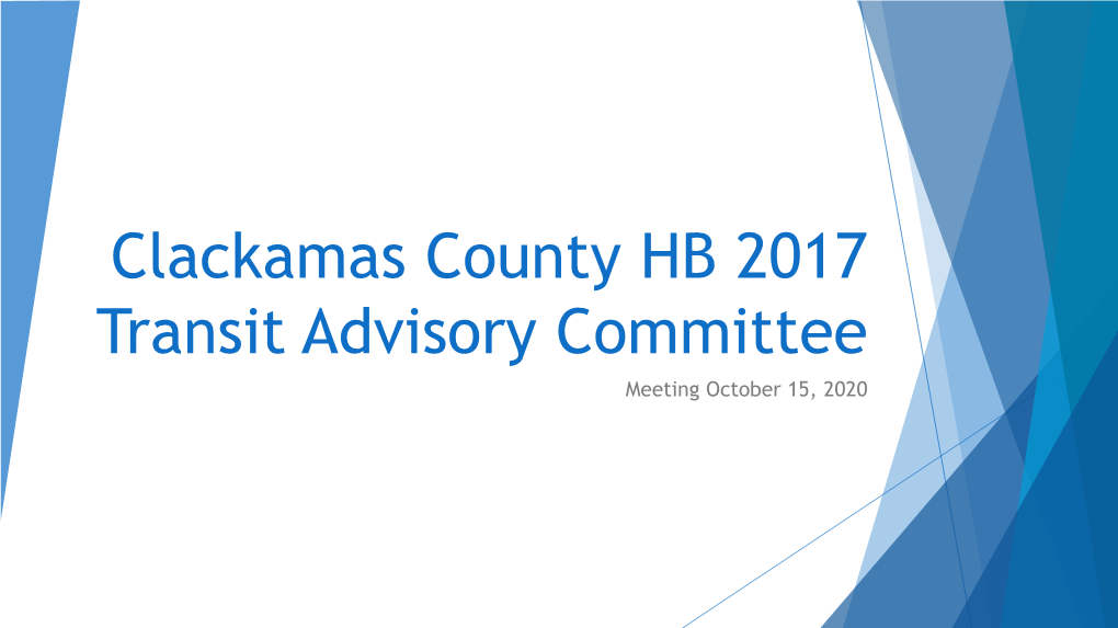 Clackamas County HB 2017 Transit Advisory Committee Meeting October 15, 2020 Meeting Agenda