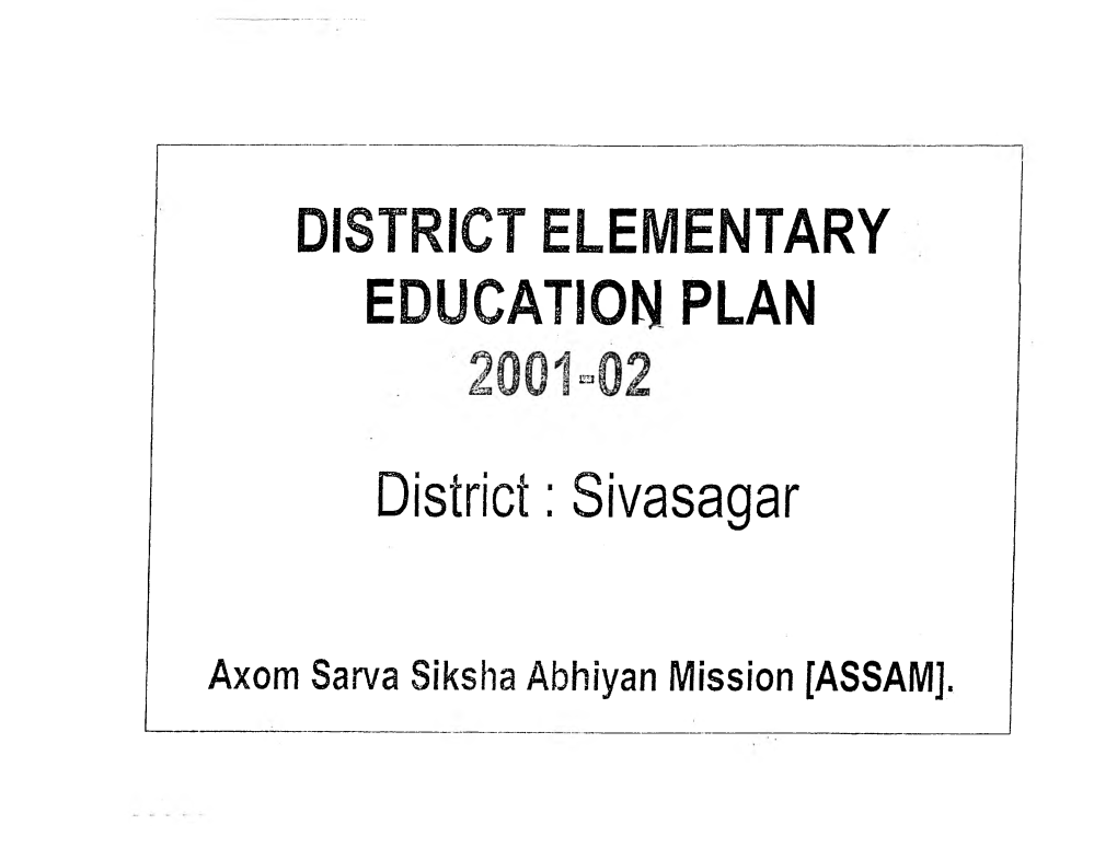 District Elementary Education Plan 2001-02 Sivasagar (Assam).Pdf