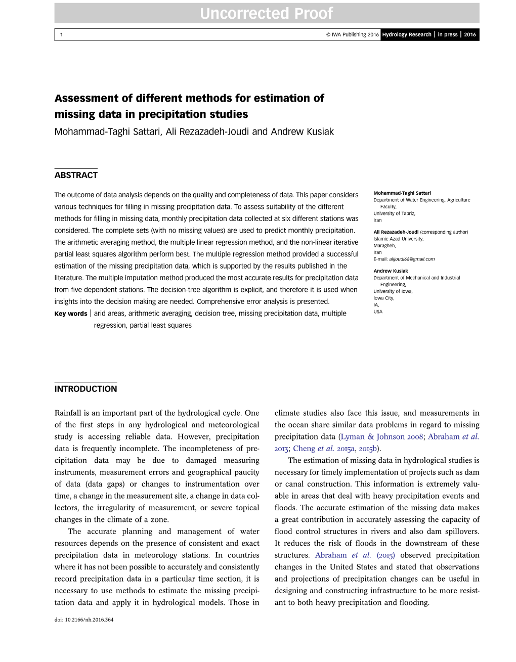 Assessment of Different Methods for Estimation of Missing Data in Precipitation Studies Mohammad-Taghi Sattari, Ali Rezazadeh-Joudi and Andrew Kusiak