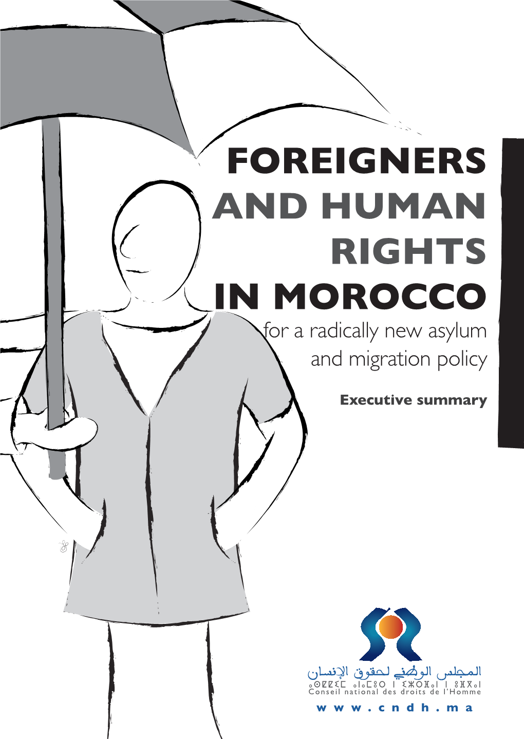FOREIGNERS and HUMAN RIGHTS in MOROCCO for a Radically New Asylum and Migration Policy