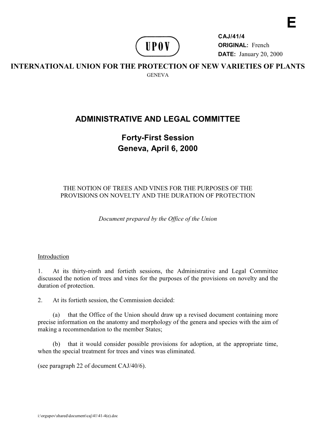 CAJ/41/4 ORIGINAL: French DATE: January 20, 2000 INTERNATIONAL UNION for the PROTECTION of NEW VARIETIES of PLANTS GENEVA