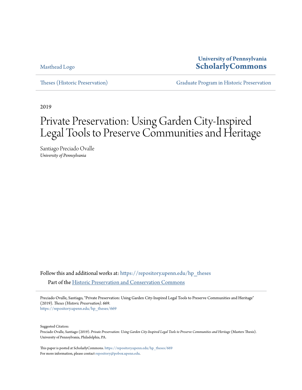 Private Preservation: Using Garden City-Inspired Legal Tools to Preserve Communities and Heritage Santiago Preciado Ovalle University of Pennsylvania