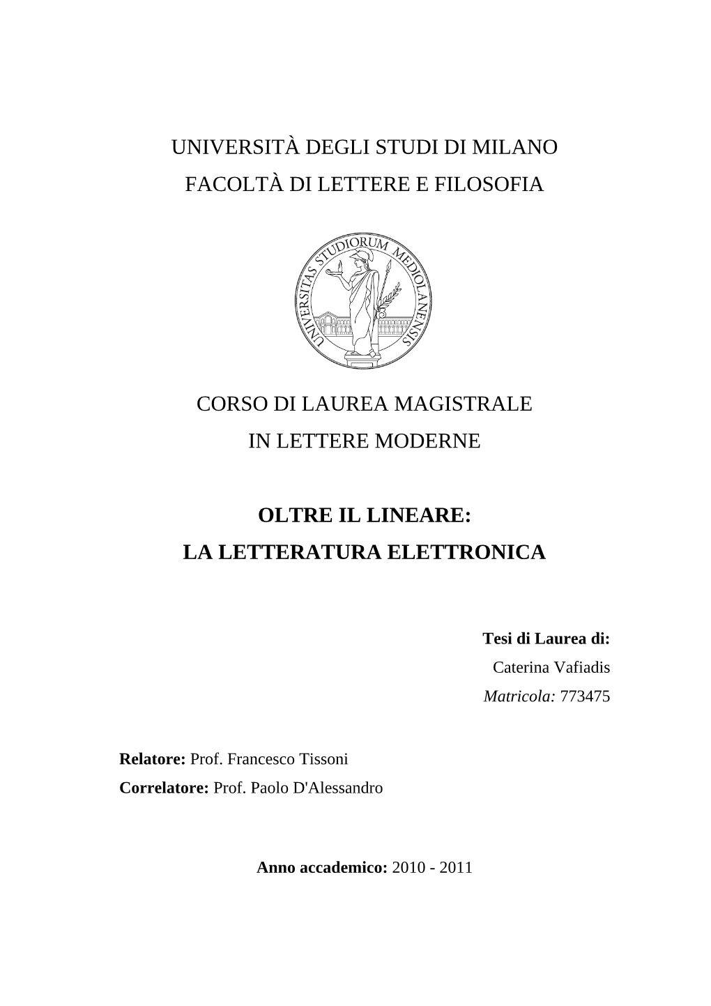 Università Degli Studi Di Milano Facoltà Di Lettere E Filosofia Corso Di Laurea Magistrale in Lettere Moderne Oltre Il Lineare