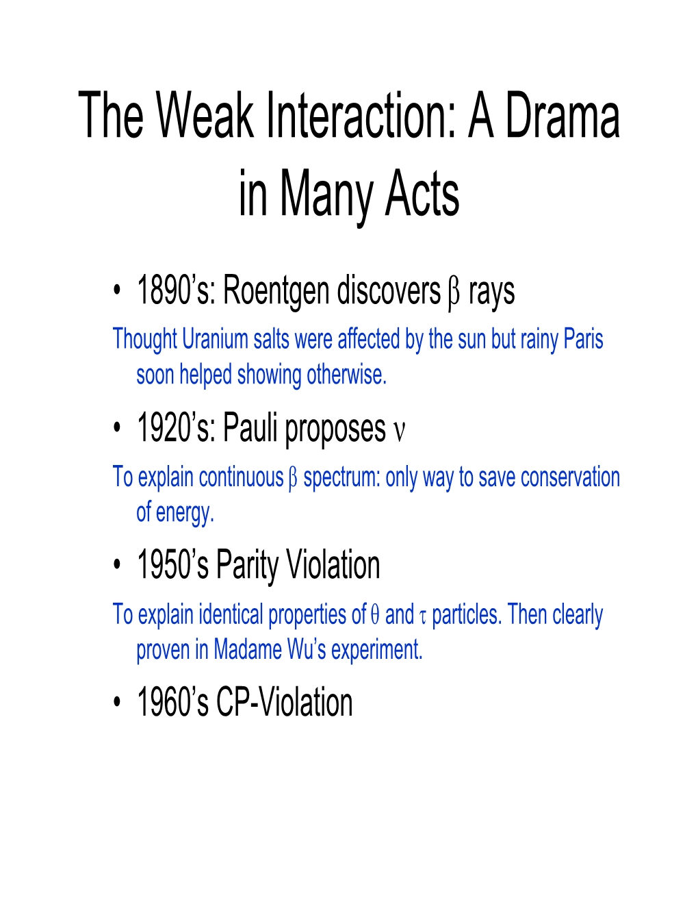 The Weak Interaction: a Drama in Many Acts