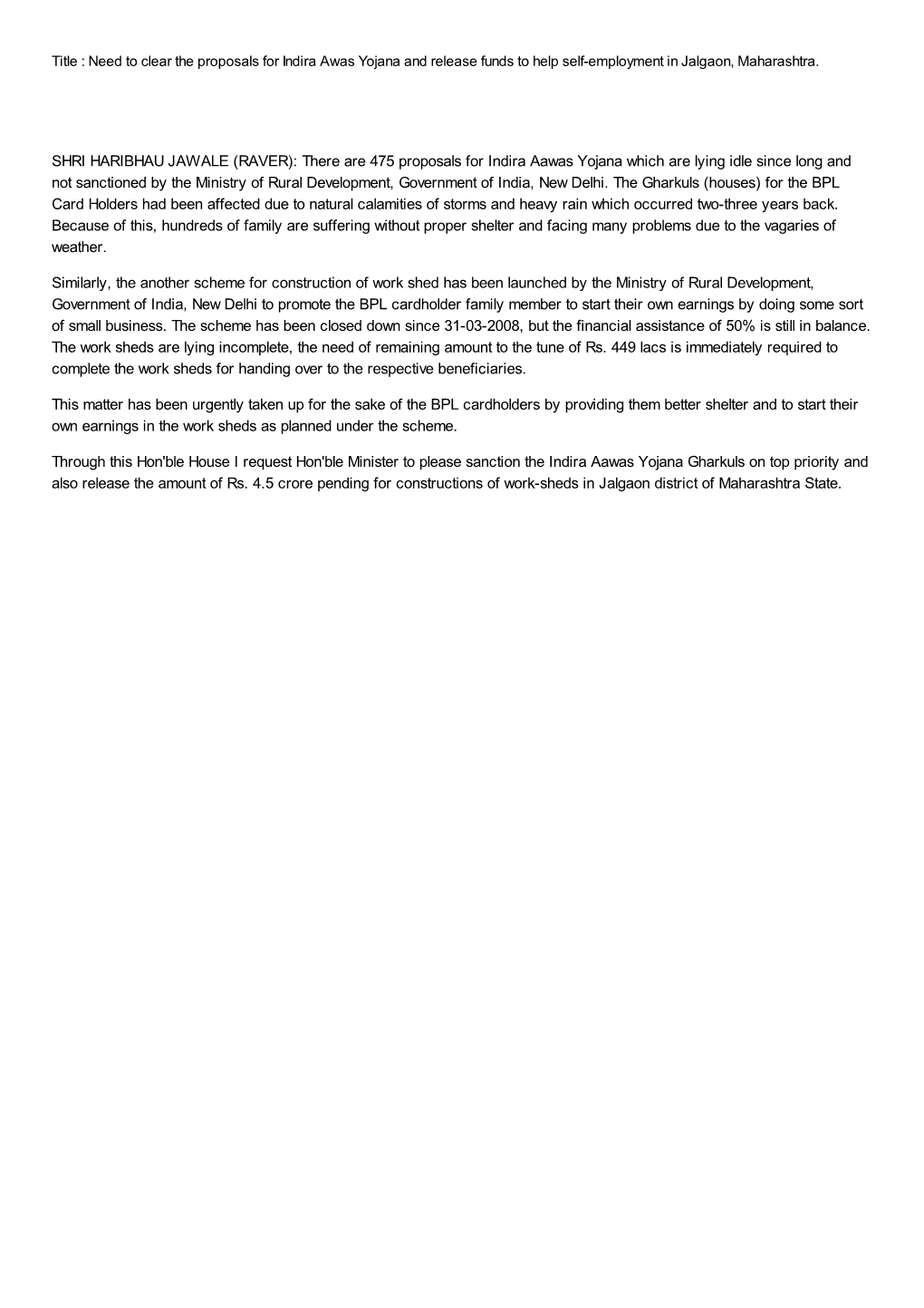 SHRI HARIBHAU JAWALE (RAVER): There Are 475 Proposals for Indira Aawas Yojana Which Are Lying Idle Since Long and Not Sanctioned