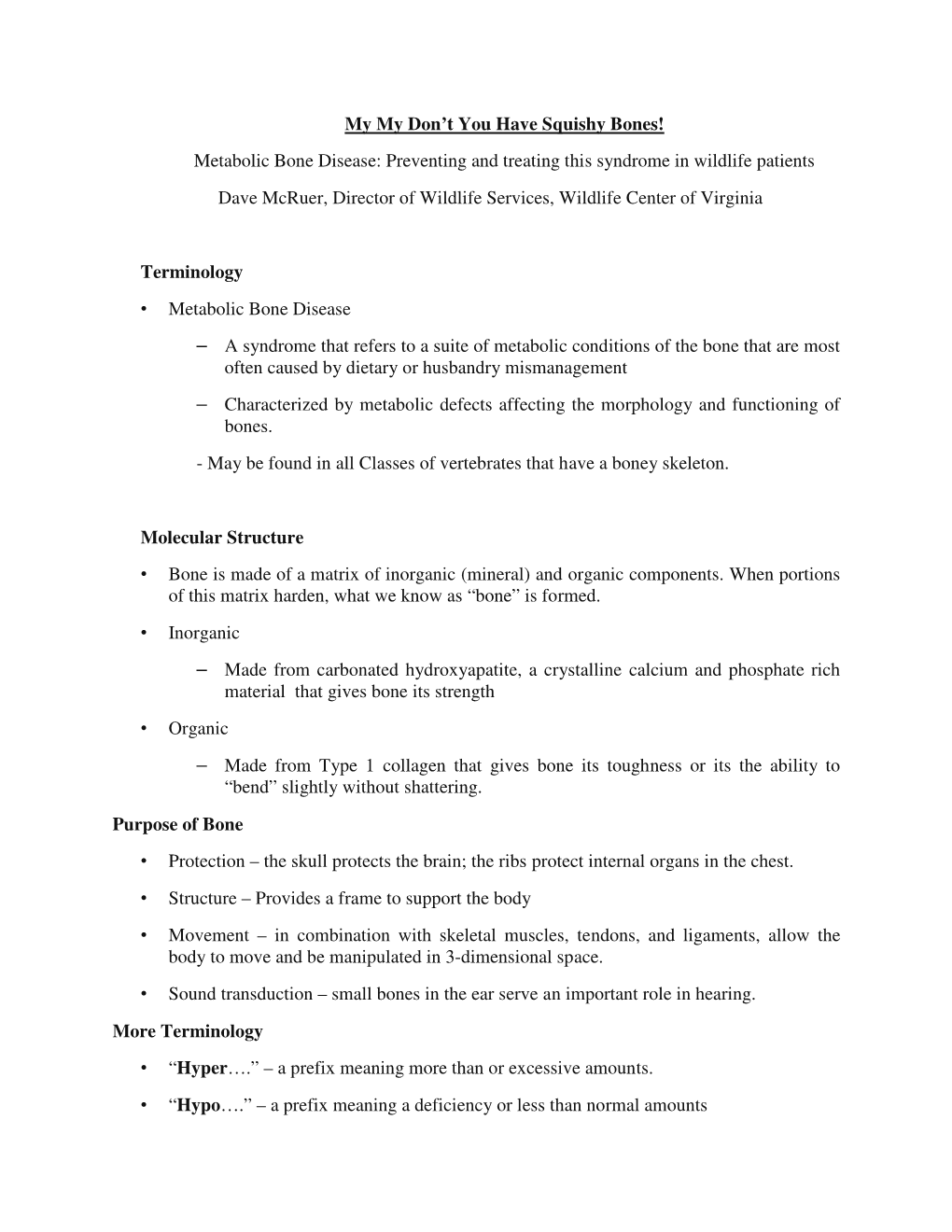 Metabolic Bone Disease: Preventing and Treating This Syndrome in Wildlife Patients Dave Mcruer, Director of Wildlife Services, Wildlife Center of Virginia