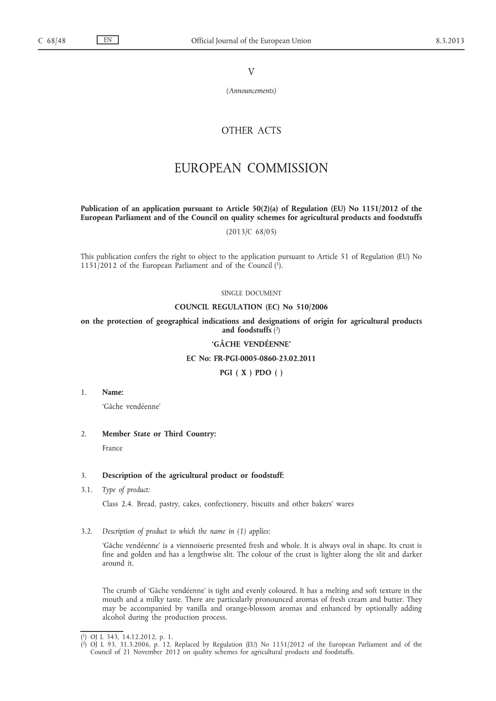 GÂCHE VENDÉENNE’ EC No: FR-PGI-0005-0860-23.02.2011 PGI ( X ) PDO ( )