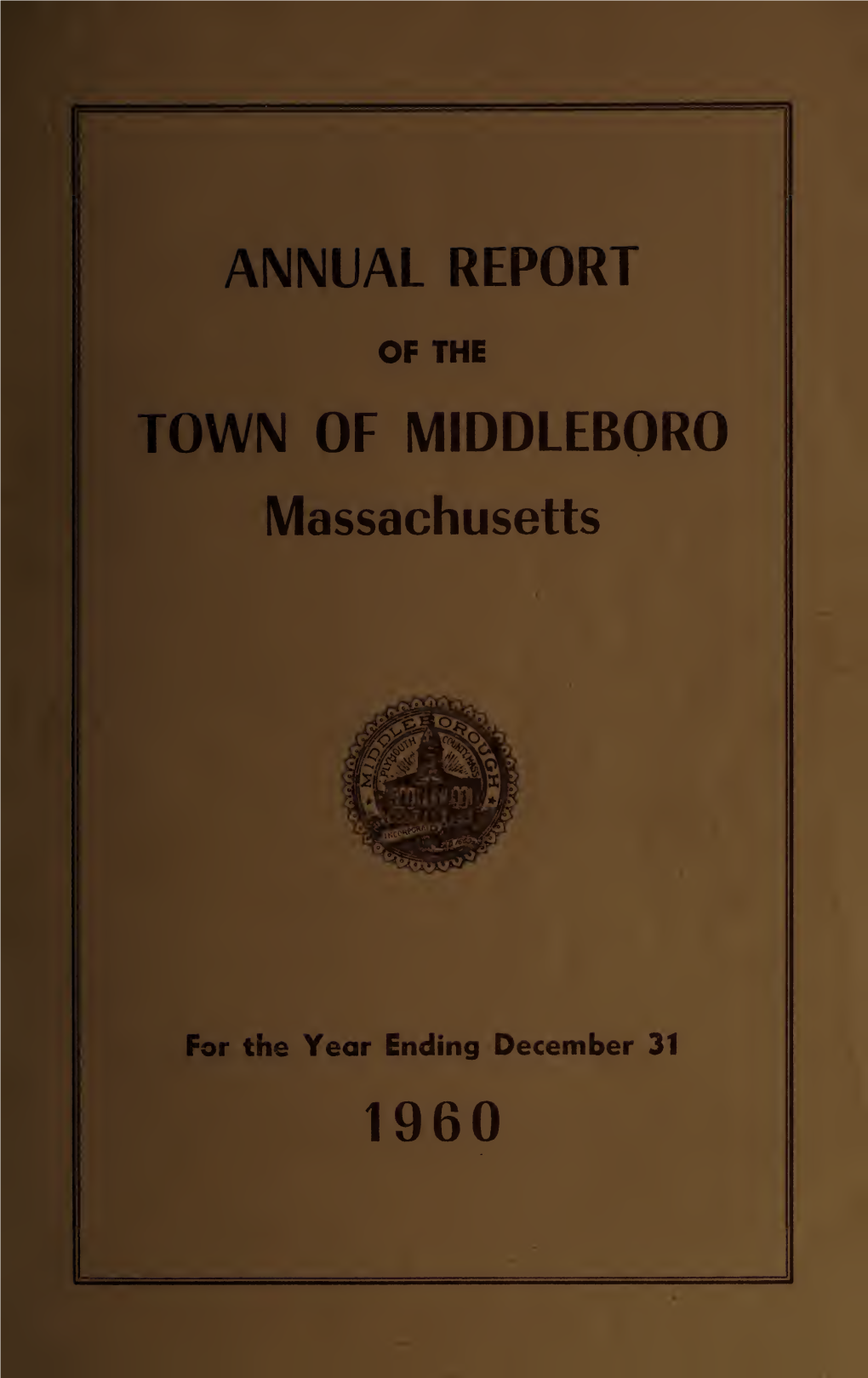 Annual Report of the Town of Middleborough, Massachusetts