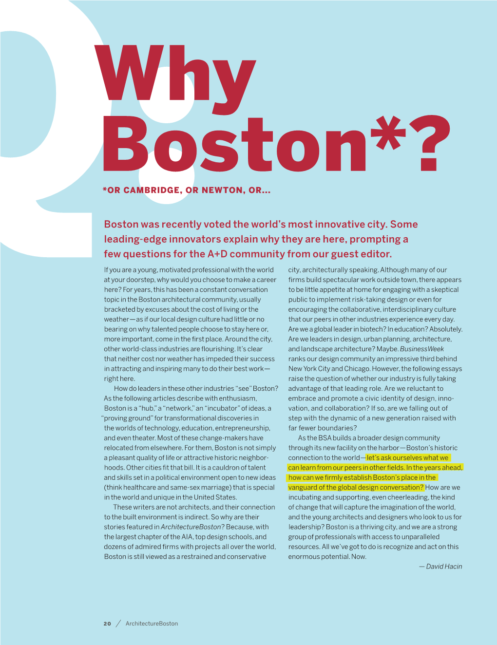 Boston Was Recently Voted the World's Most Innovative City. Some Leading-Edge Innovators Explain Why They Are Here, Prompting