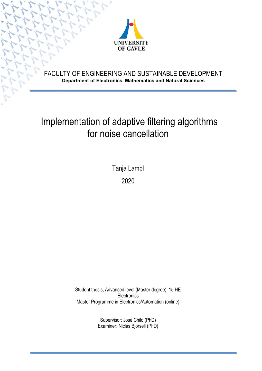 Implementation of Adaptive Filtering Algorithms for Noise Cancellation