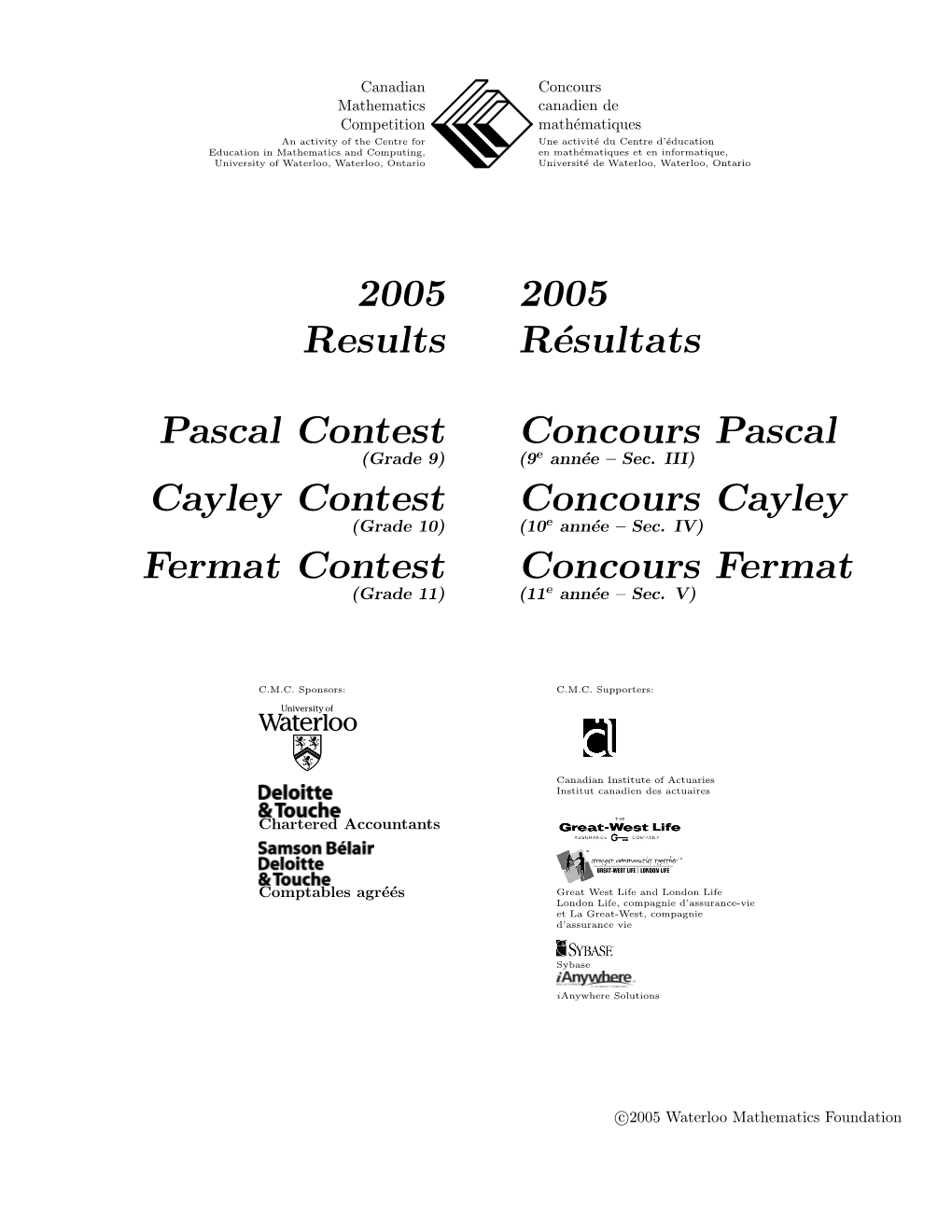 2005 Results Pascal Contest Cayley Contest Fermat Contest 2005