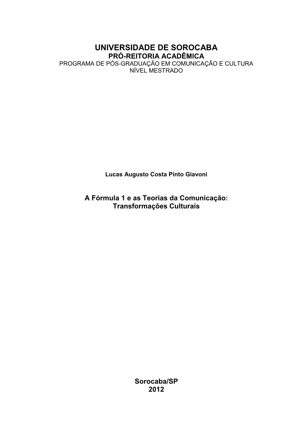 Universidade De Sorocaba Pró-Reitoria Acadêmica Programa De Pós-Graduação Em Comunicação E Cultura Nível Mestrado