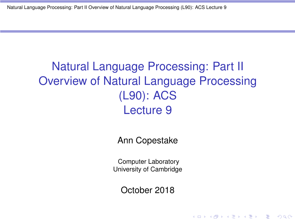 Part II Overview of Natural Language Processing (L90): ACS Lecture 9