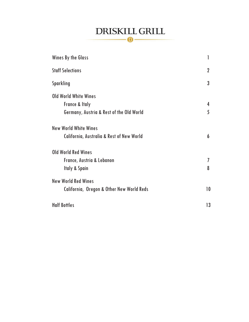 Wines by the Glass 1 Staff Selections 2 Sparkling 3 Old World White Wines France & Italy 4 Germany, Austria & Rest of the Old World 5