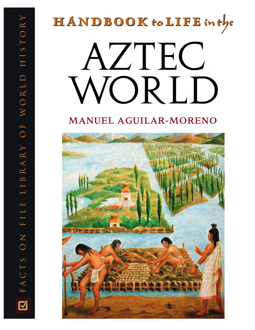 Handbook to Life in the Aztec World