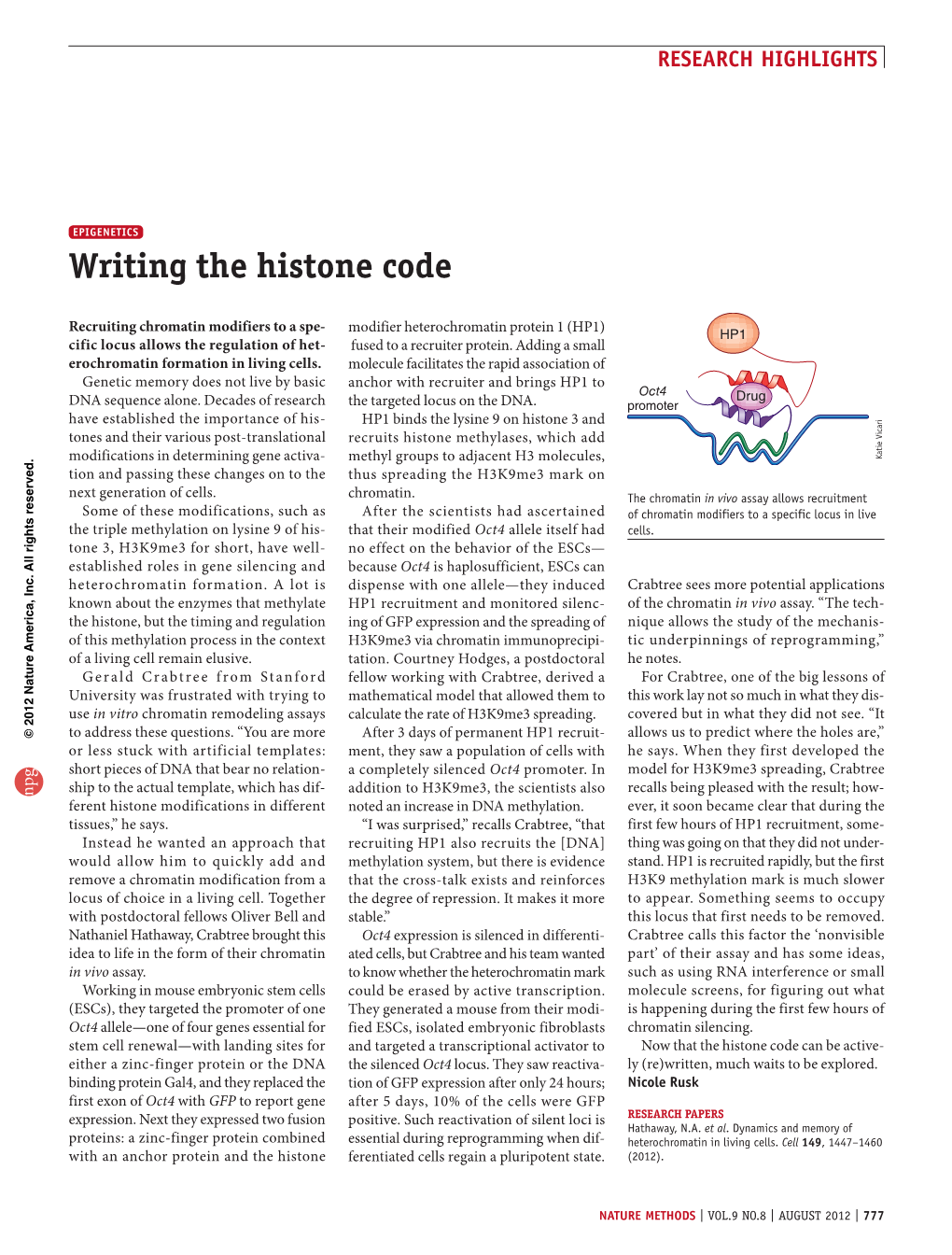 Epigenetics: Writing the Histone Code