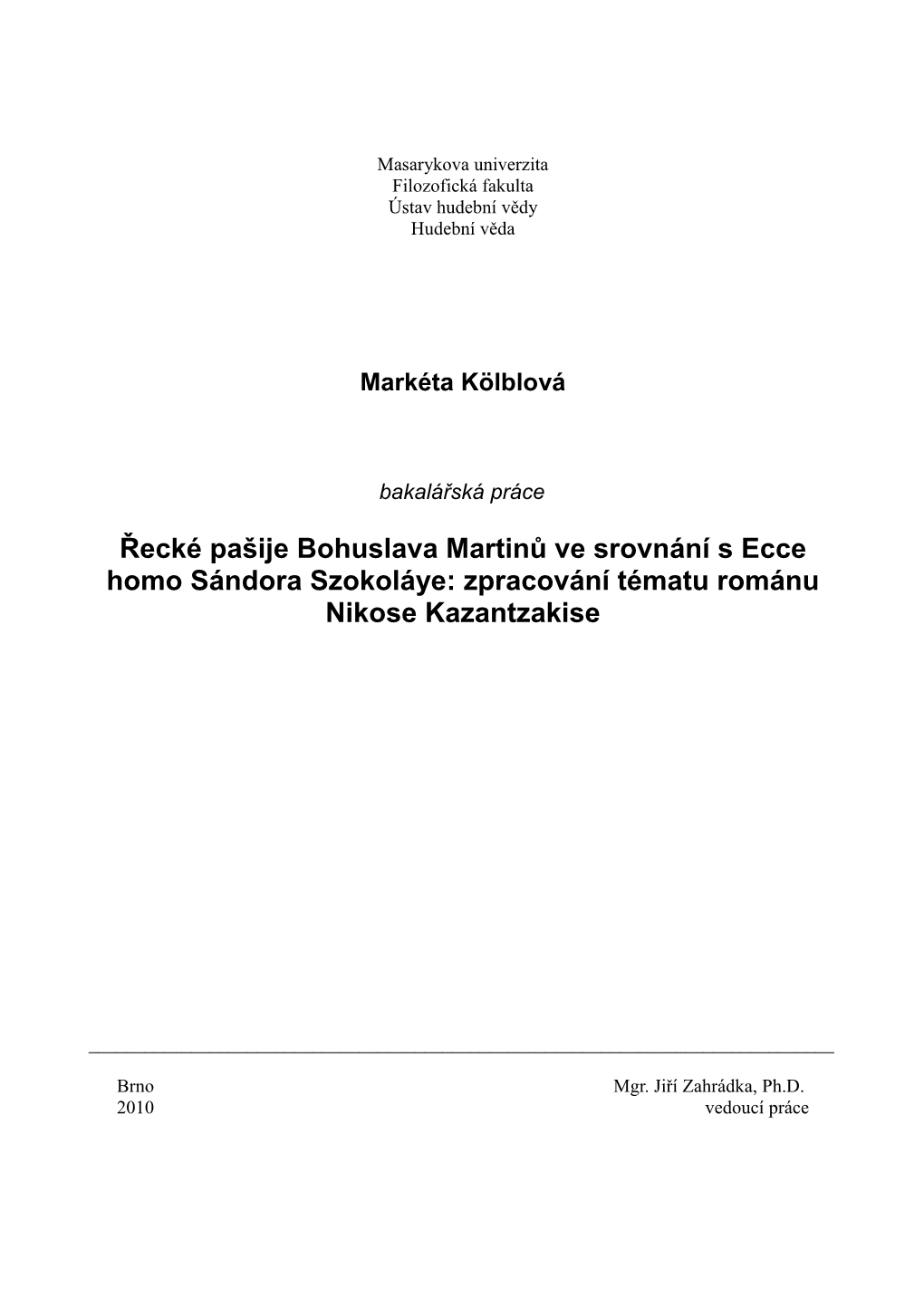 Řecké Pašije Bohuslava Martinů Ve Srovnání S Ecce Homo Sándora Szokoláye: Zpracování Tématu Románu Nikose Kazantzakise