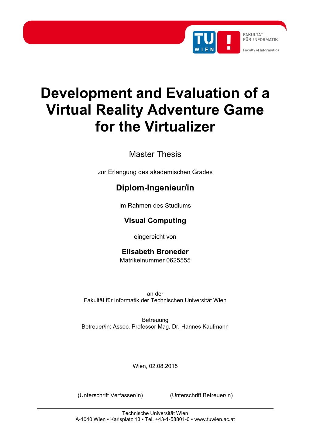 Development and Evaluation of a Virtual Reality Adventure Game for the Virtualizer