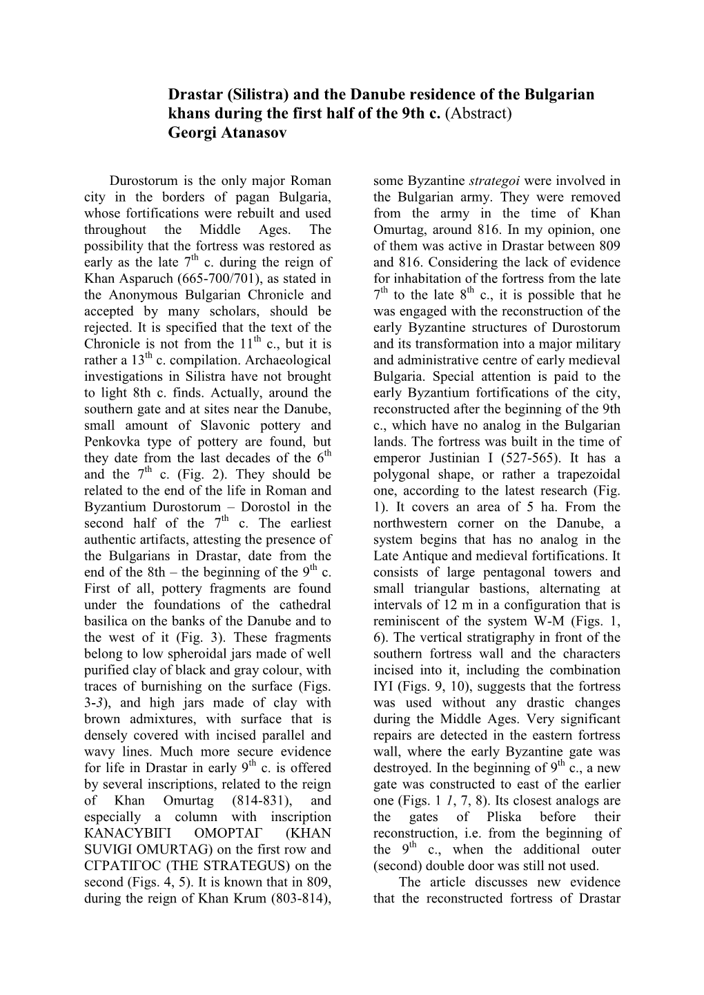 Drastar (Silistra) and the Danube Residence of the Bulgarian Khans During the First Half of the 9Th C. (Abstract) Gеorgi Atanasov