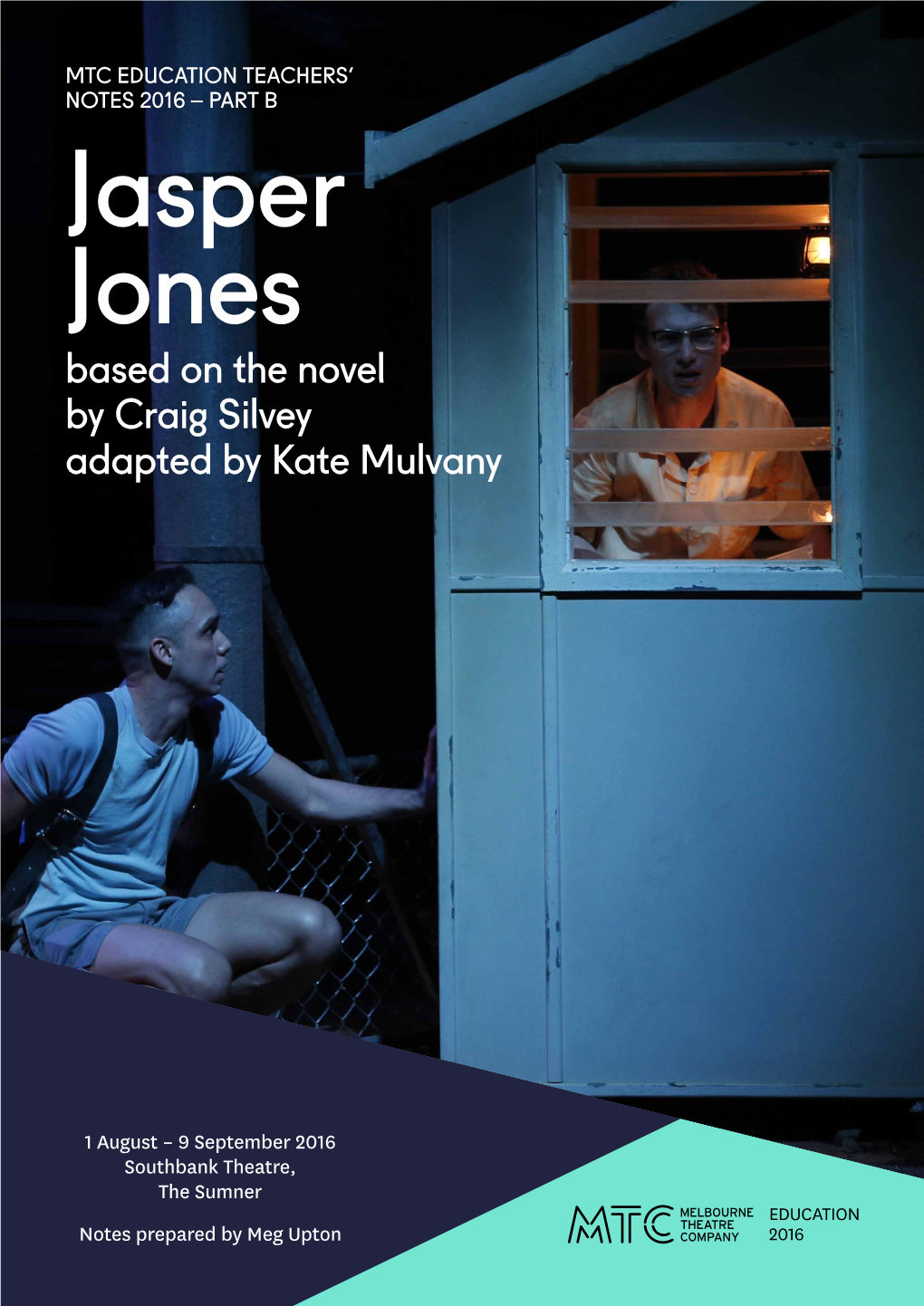 Jasper Jones Based on the Novel by Craig Silvey Adapted by Kate Mulvany