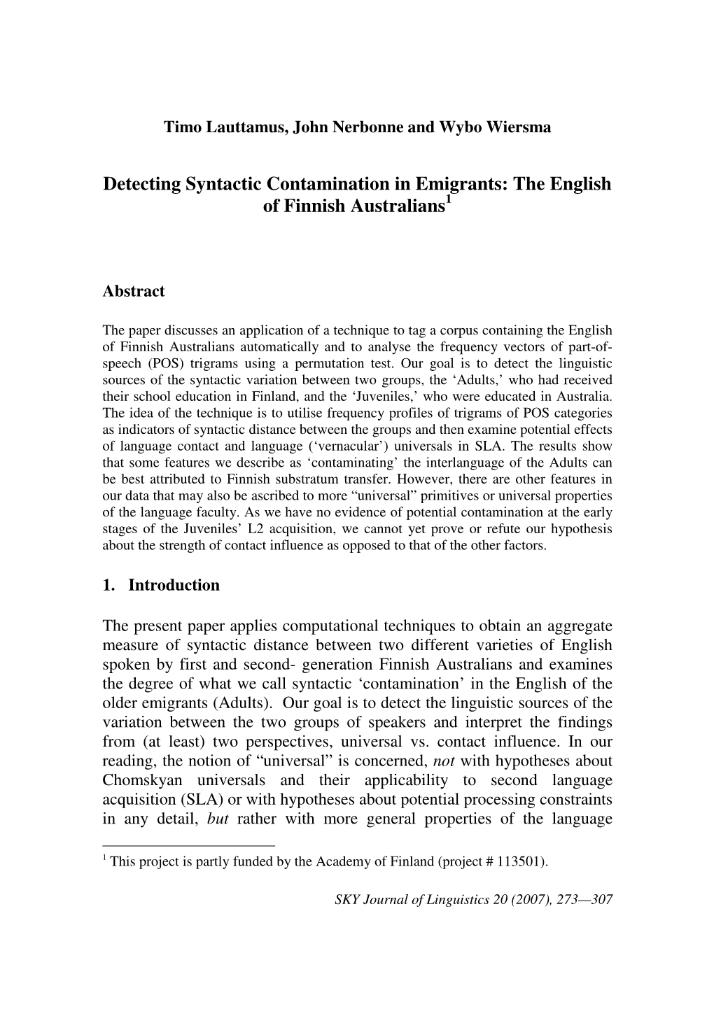 Detecting Syntactic Contamination in Emigrants: the English of Finnish Australians 1