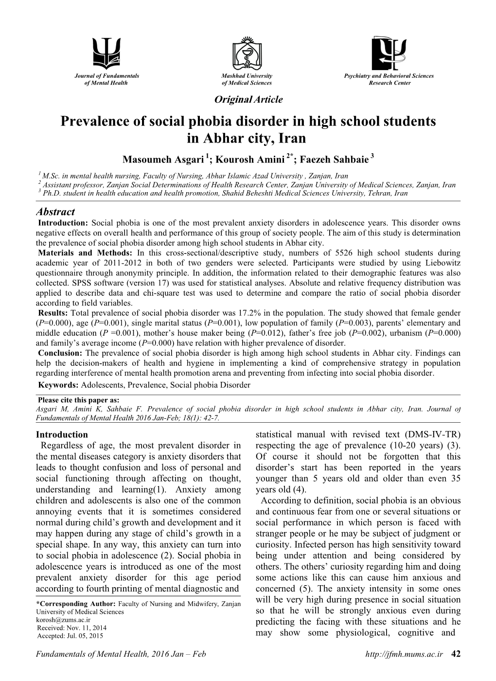 Prevalence of Social Phobia Disorder in High School Students in Abhar City, Iran Masoumeh Asgari 1; Kourosh Amini 2*; Faezeh Sahbaie 3 1 M.Sc
