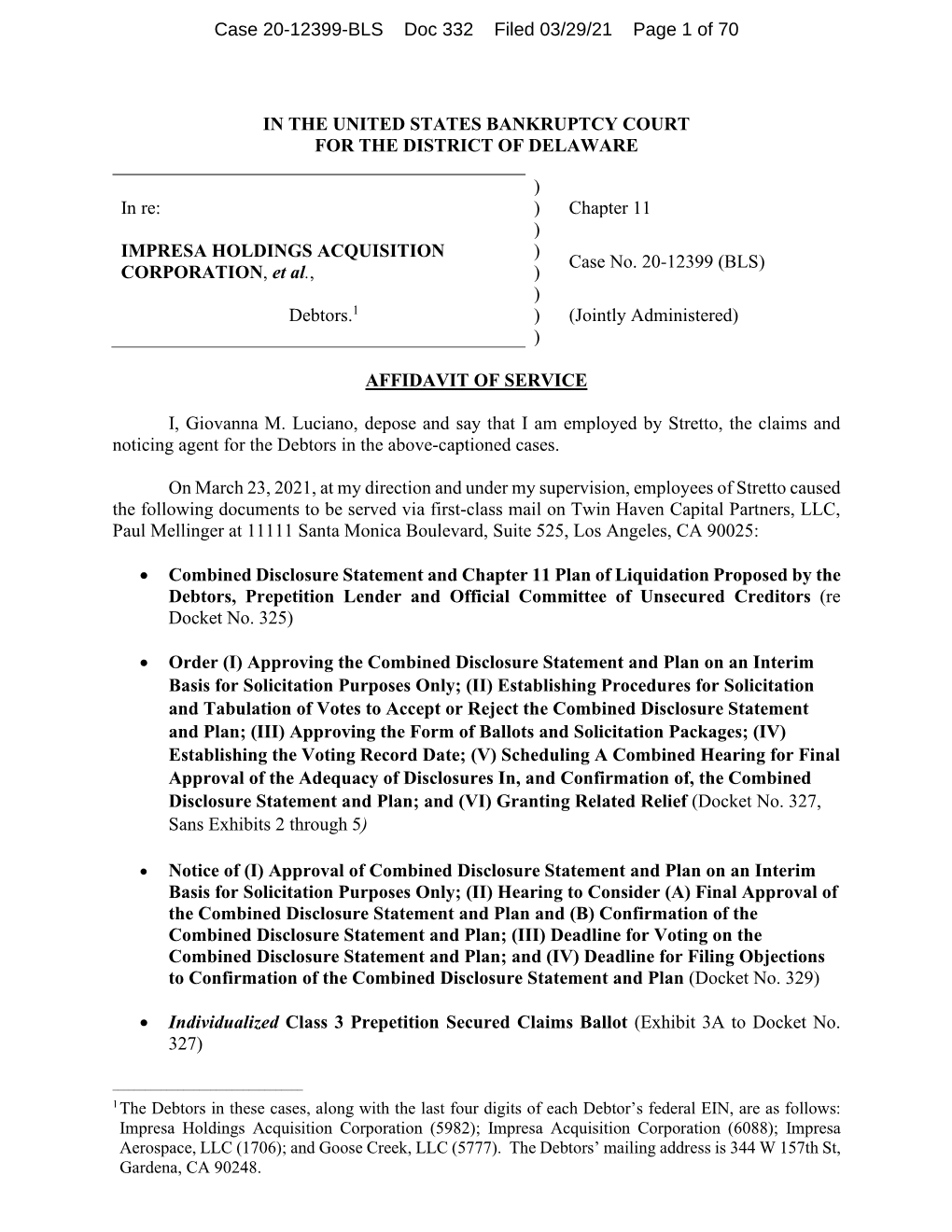 IN the UNITED STATES BANKRUPTCY COURT for the DISTRICT of DELAWARE ) in Re: ) Chapter 11 ) IMPRESA HOLDINGS ACQUISITION CORPOR