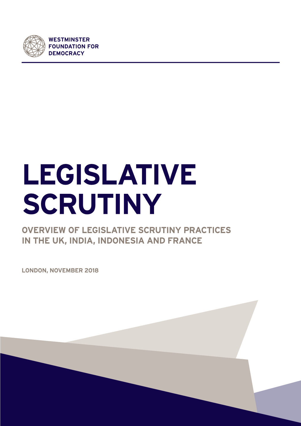 Legislative Scrutiny Overview of Legislative Scrutiny Practices in the UK, India, Indonesia and France