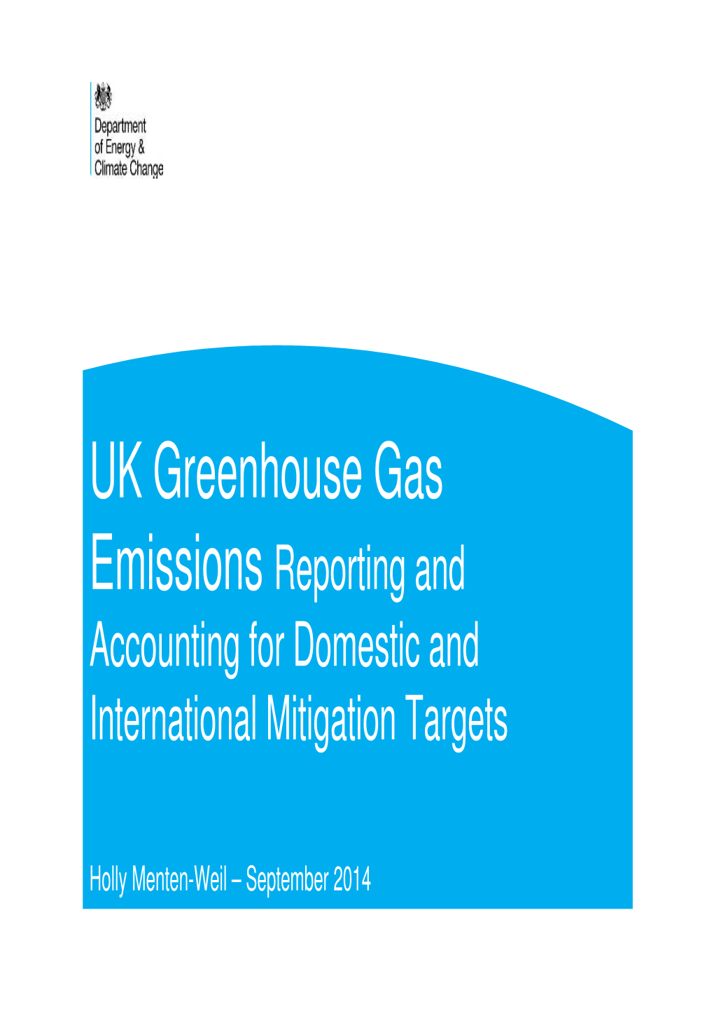 UK Greenhouse Gas Emissions Reporting and Accounting for Domestic and International Mitigation Targets