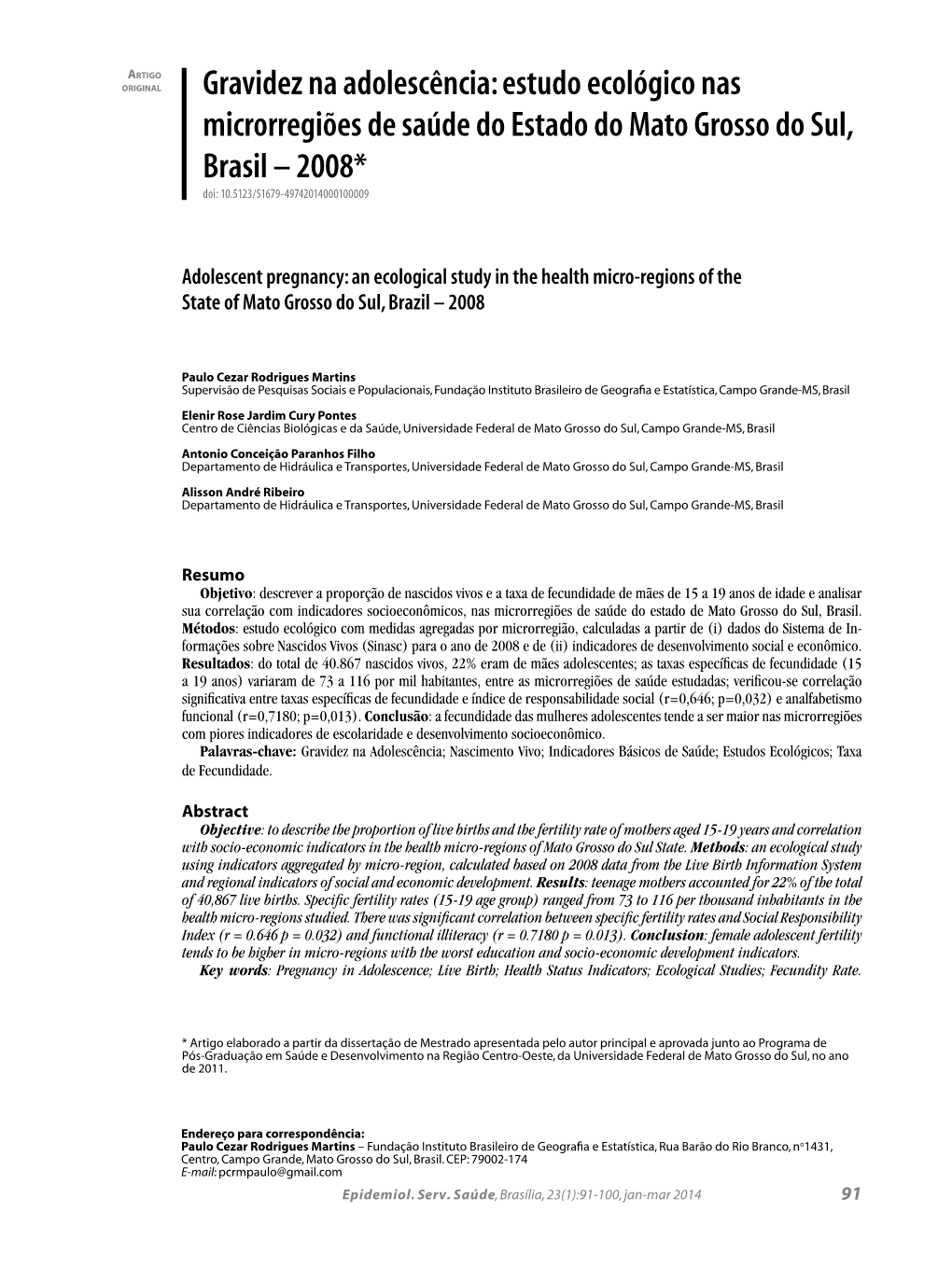 Gravidez Na Adolescência: Estudo Ecológico Nas Microrregiões De Saúde Do Estado Do Mato Grosso Do Sul, Brasil – 2008* Doi: 10.5123/S1679-49742014000100009