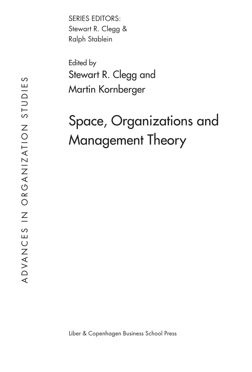 Space, Organizations and Management Theory ADVANCES in ORGANIZATION STUDIES in ORGANIZATION ADVANCES