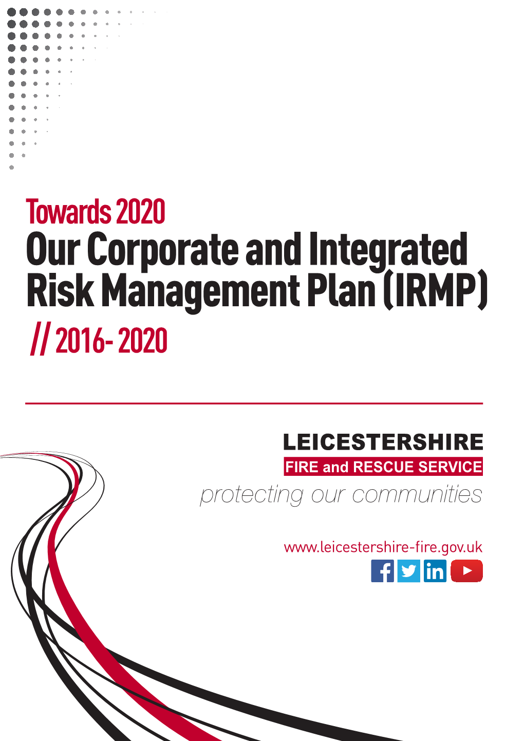 Our Corporate and Integrated Risk Management Plan (IRMP) // 2016- 2020