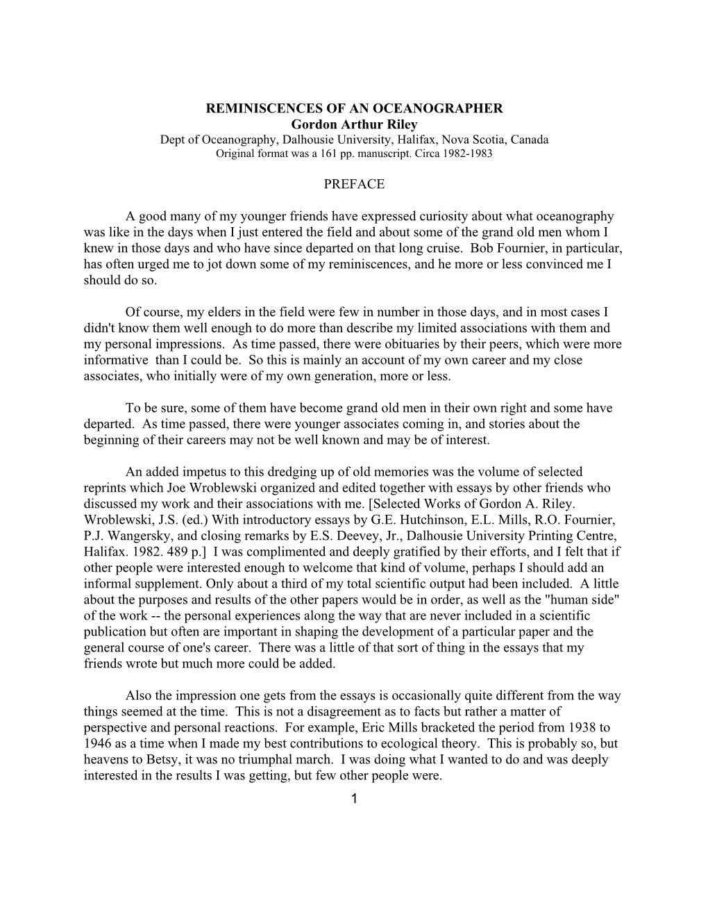 REMINISCENCES of an OCEANOGRAPHER Gordon Arthur Riley Dept of Oceanography, Dalhousie University, Halifax, Nova Scotia, Canada Original Format Was a 161 Pp