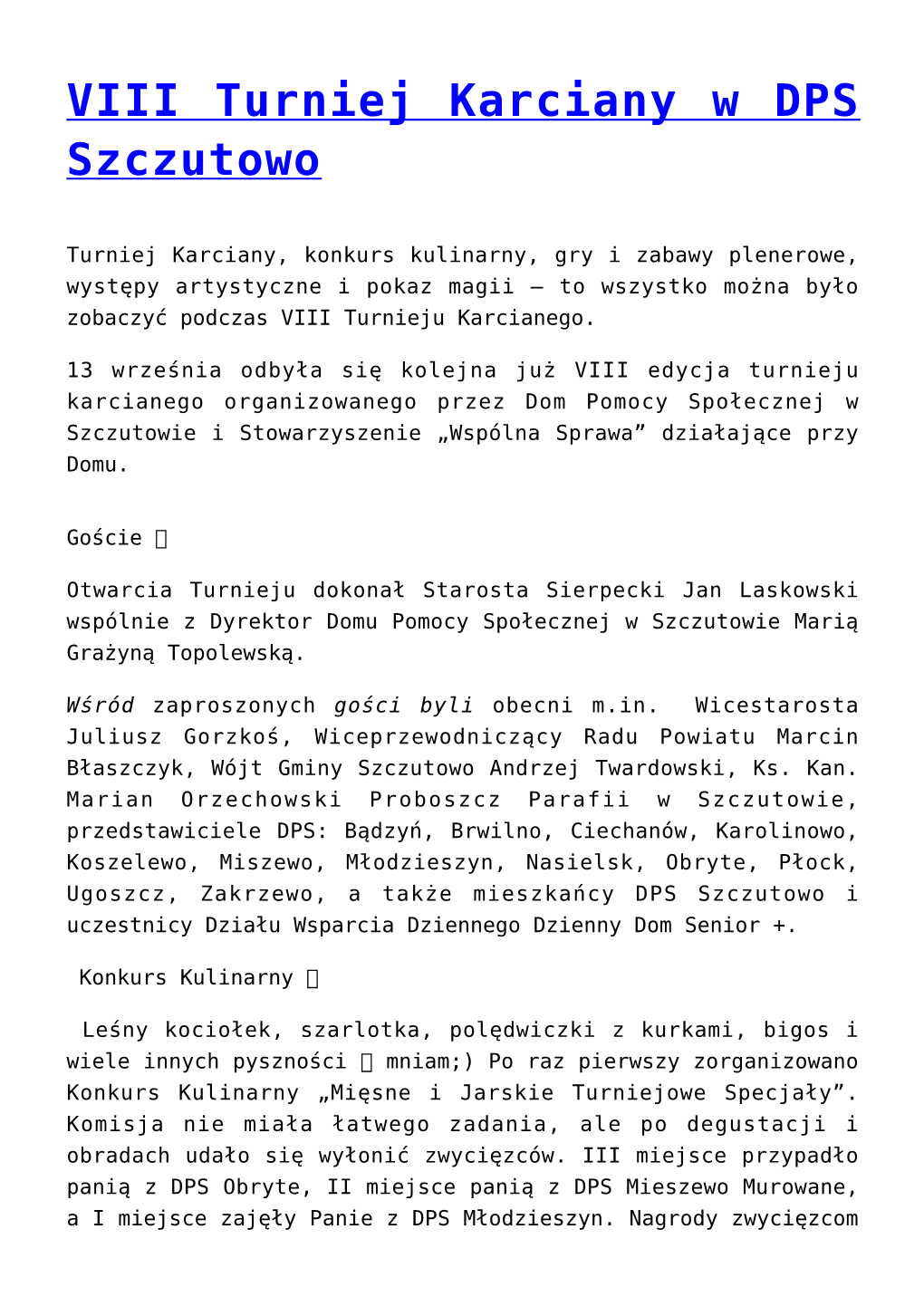 VIII Turniej Karciany W DPS Szczutowo,Ruszyła Budowa Hali Sportowej Przy ZS Ne 1 W Sierpcu,Kolejne Drogi Powiatowe Oddane