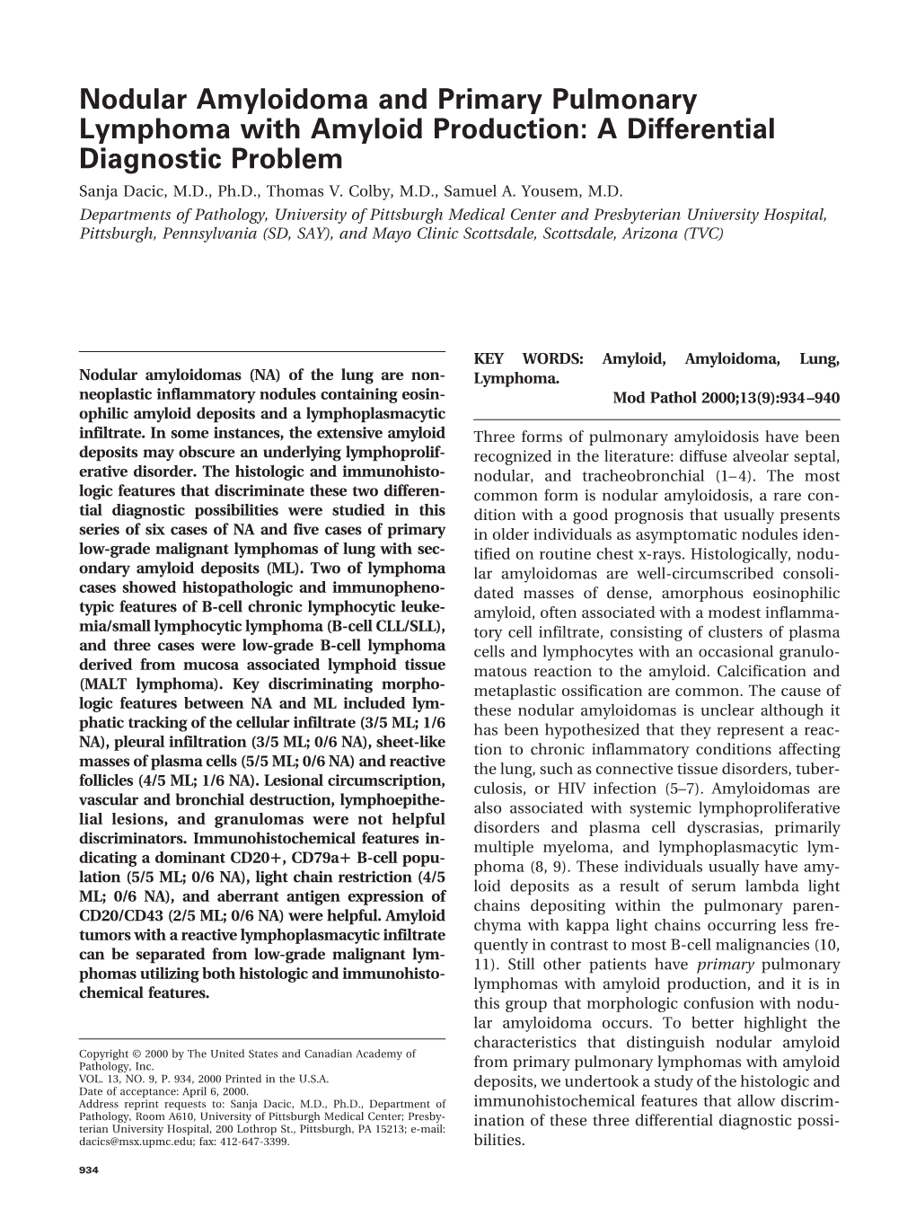 Nodular Amyloidoma and Primary Pulmonary Lymphoma with Amyloid Production: a Differential Diagnostic Problem Sanja Dacic, M.D., Ph.D., Thomas V