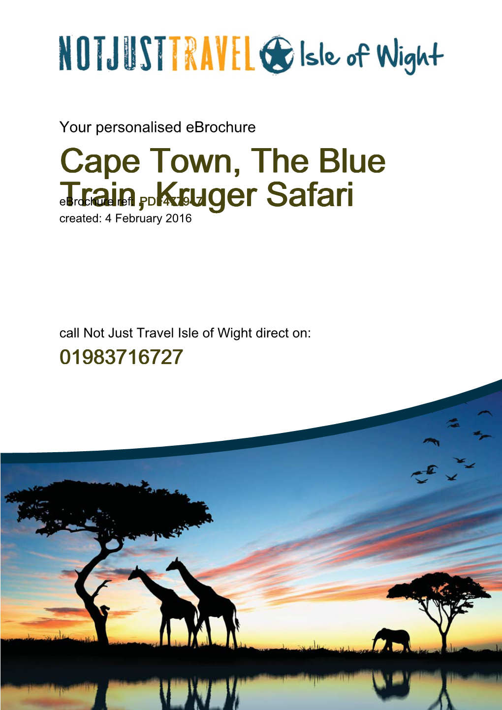 Cape Town, the Blue Train, Kruger Safari Ebrochure Ref: PDF477947 Call Not Just Travel Isle of Wight Direct on 01983716727