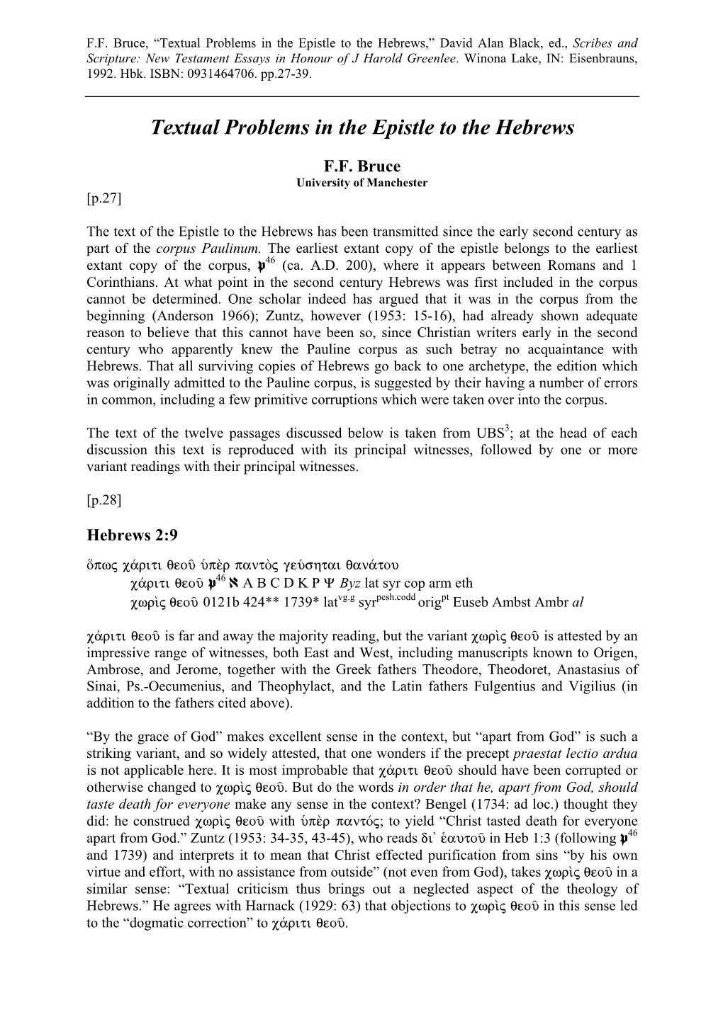 Textual Problems in the Epistle to the Hebrews,” David Alan Black, Ed., Scribes and Scripture: New Testament Essays in Honour of J Harold Greenlee