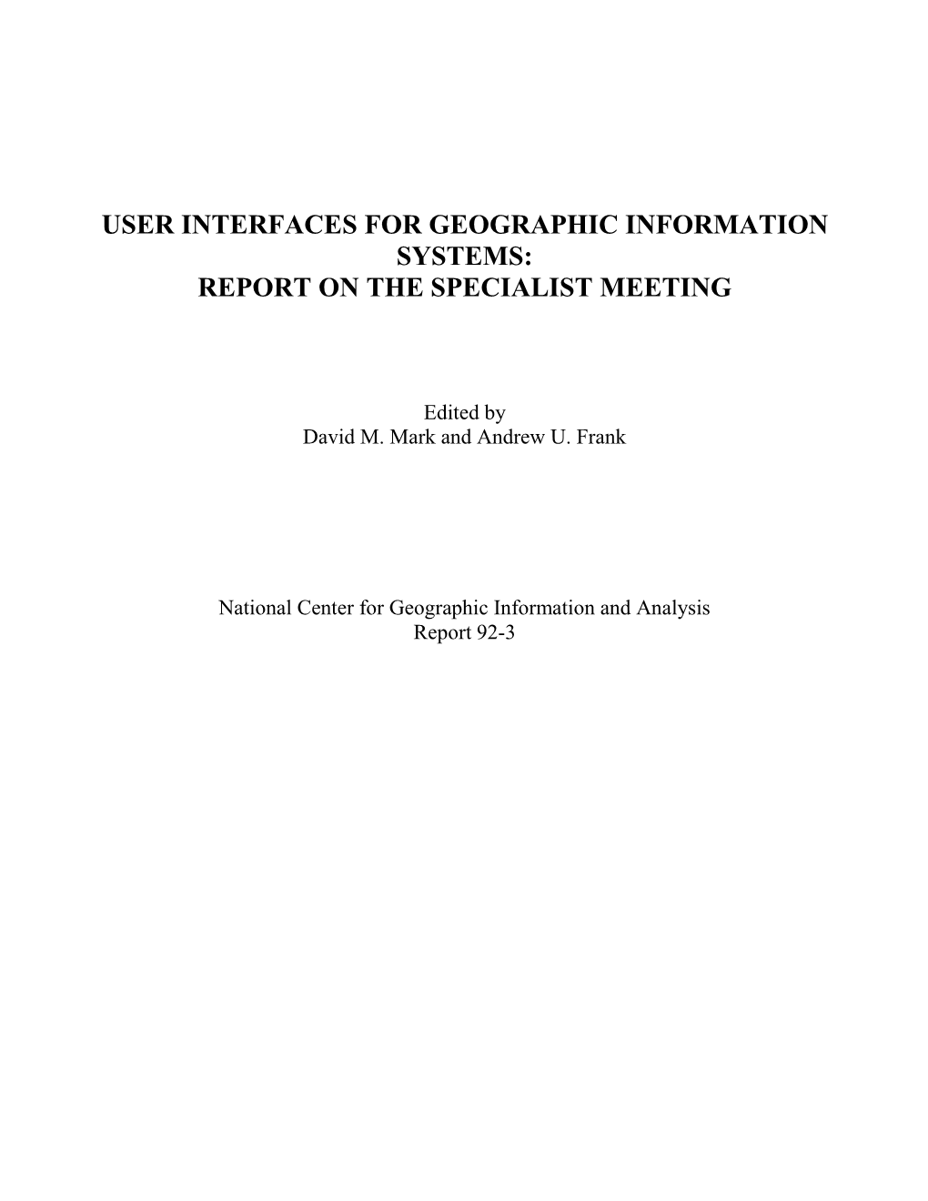 User Interfaces for Geographic Information Systems: Report on the Specialist Meeting