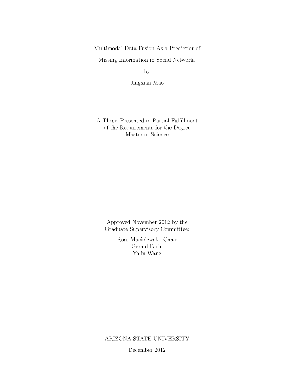 Multimodal Data Fusion As a Predictior of Missing Information in Social Networks by Jingxian Mao