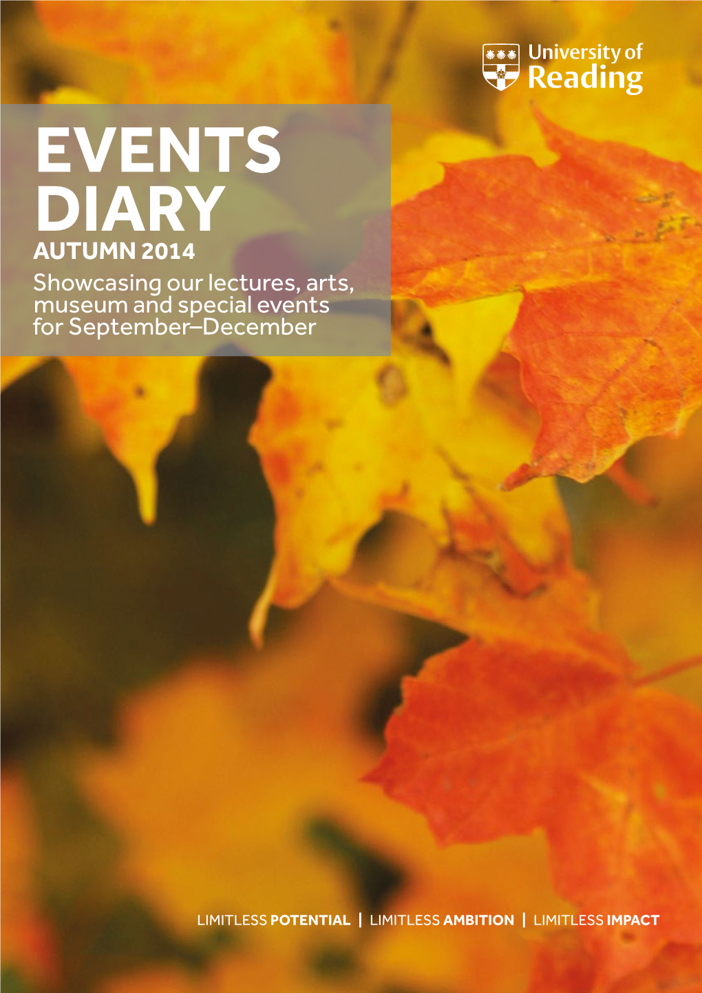 EVENTS DIARY AUTUMN 2014 Showcasing Our Lectures, Arts, Museum and Special Events for September–December