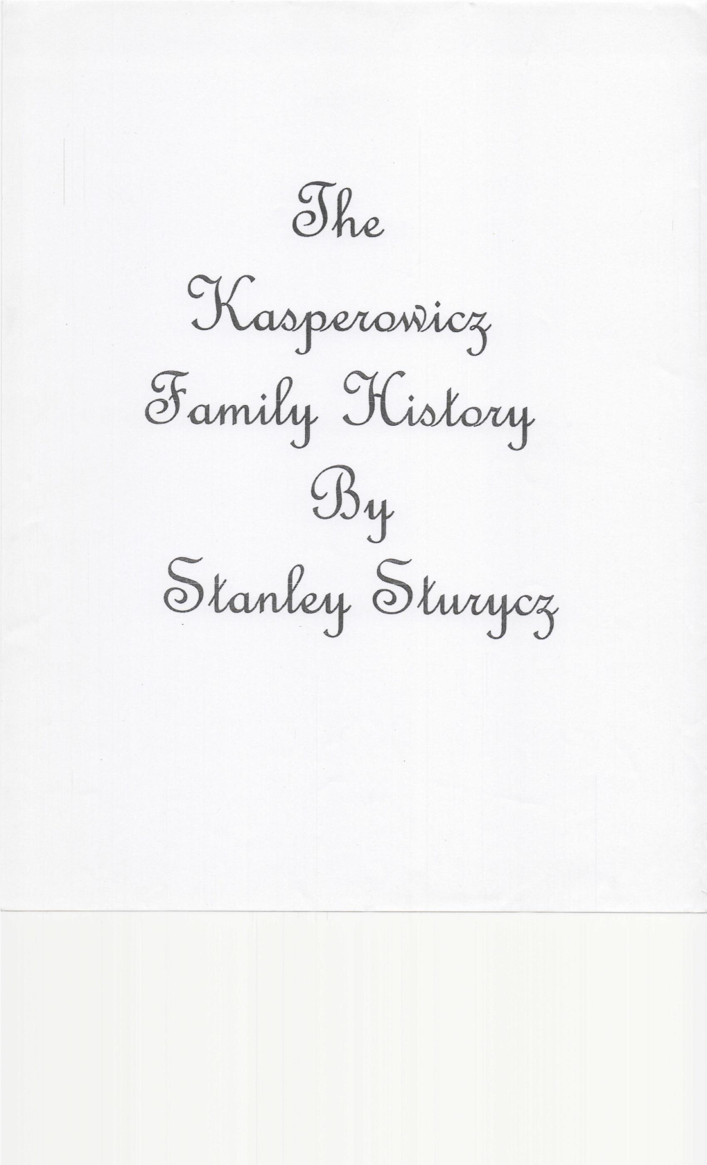 Personal Note 1 the Kasperowicz Family 3 the Land of Our Forebears 3 the Towns of Dolhinovo-Krivichi and Budslav 3 the Region's Early History In