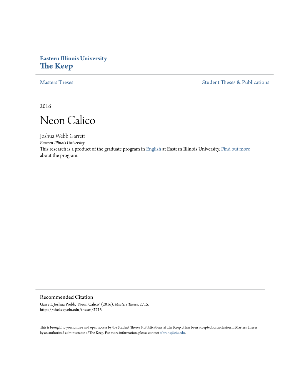 Neon Calico Joshua Webb Garrett Eastern Illinois University This Research Is a Product of the Graduate Program in English at Eastern Illinois University