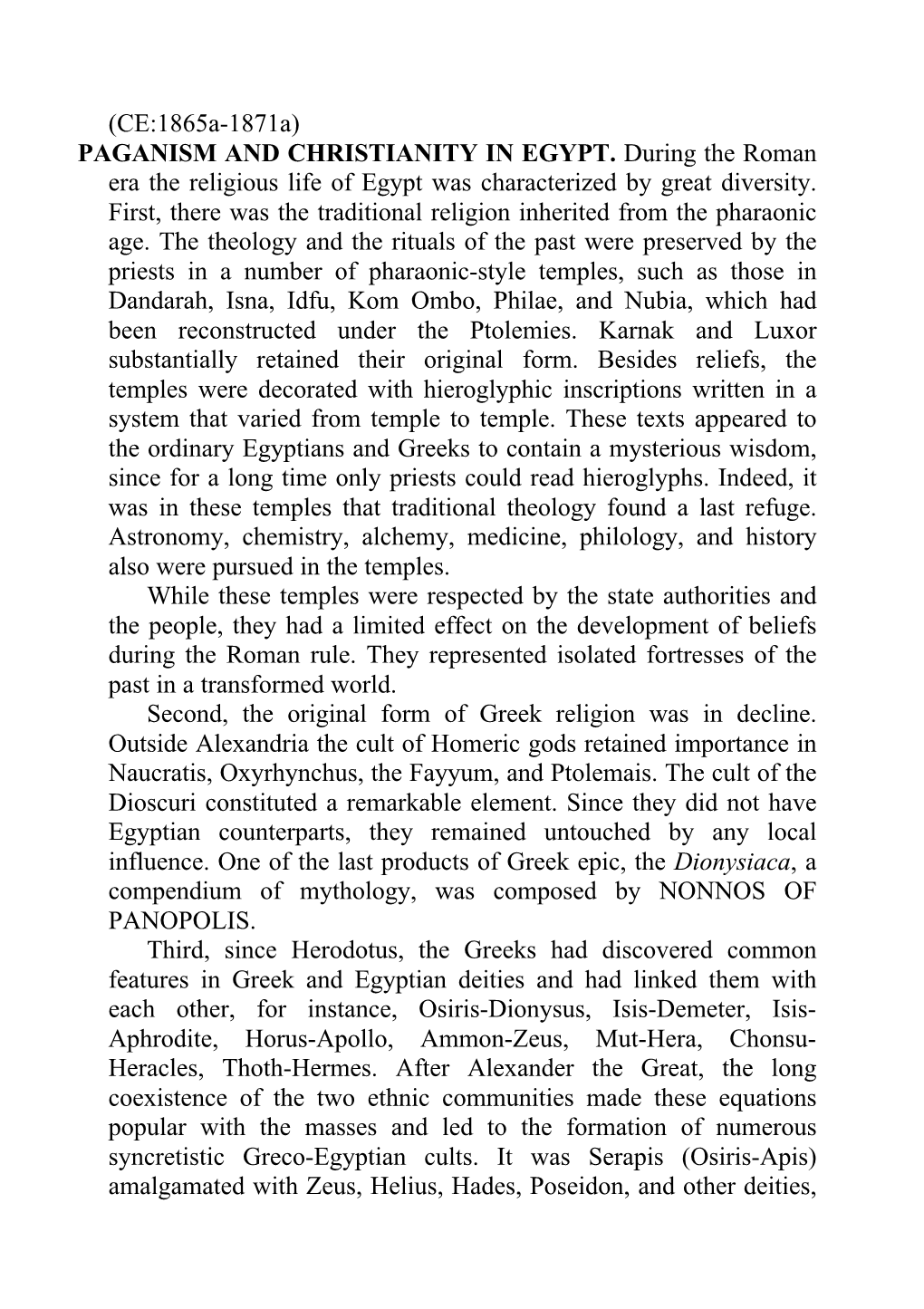 (CE:1865A-1871A) PAGANISM and CHRISTIANITY in EGYPT. During the Roman Era the Religious Life of Egypt Was Characterized by Great Diversity