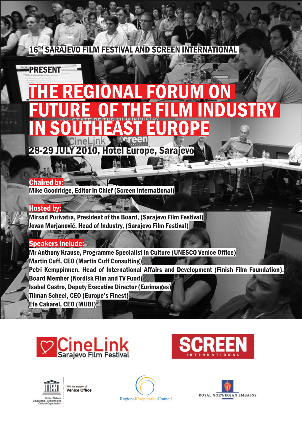 THE REGIONAL FORUM on FUTURE of the FILM INDUSTRY in SOUTHEAST EUROPE 28-29 JULY 2010, Hotel Europe, Sarajevo