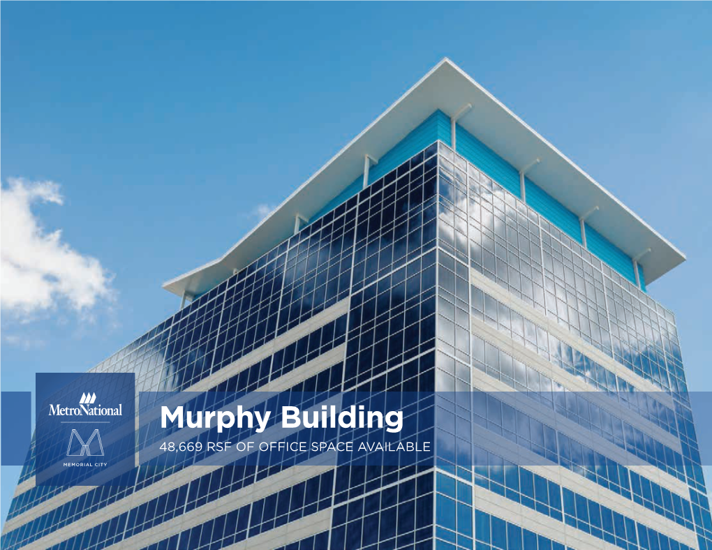 Murphy Building 48,669 RSF of OFFICE SPACE AVAILABLE Memorial City Master Plan