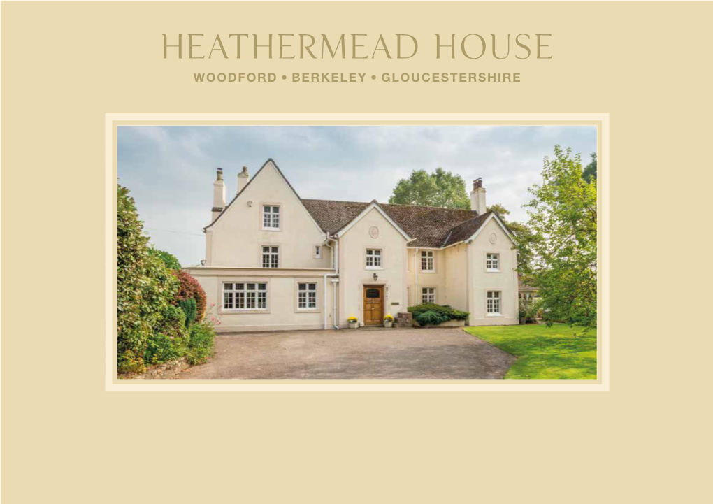 Heathermead House Woodford, Berkeley, Gloucestershire Heathermead House Woodford, Berkeley Gloucestershire, GL13 9JU