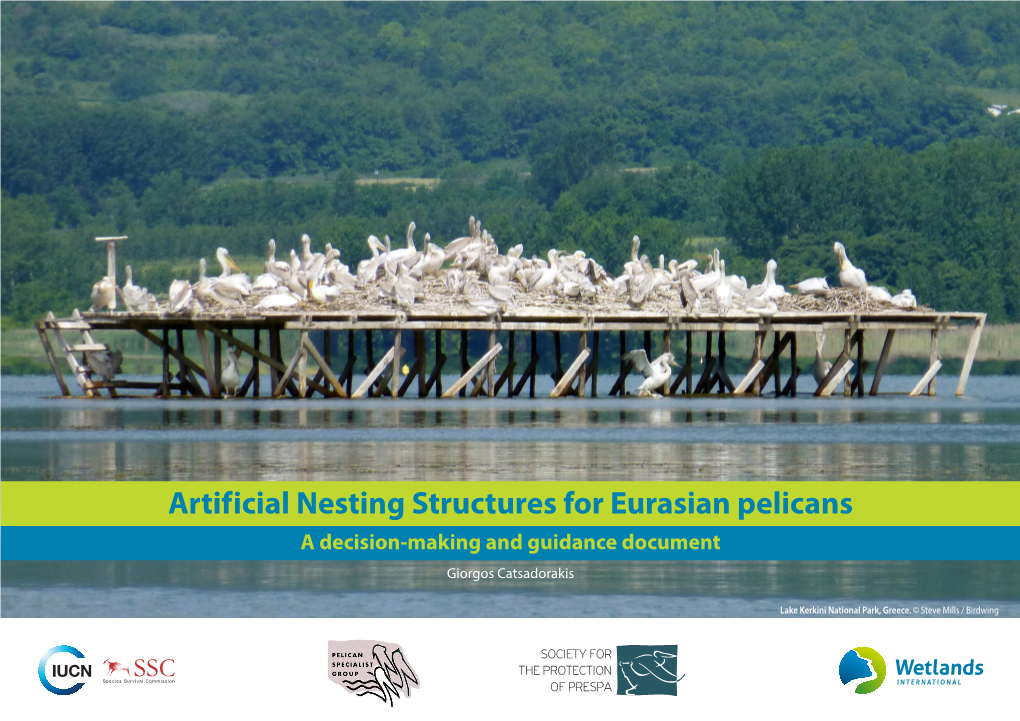 Artificial Nesting Structures for Eurasian Pelicans a Decision-Making and Guidance Document Giorgos Catsadorakis