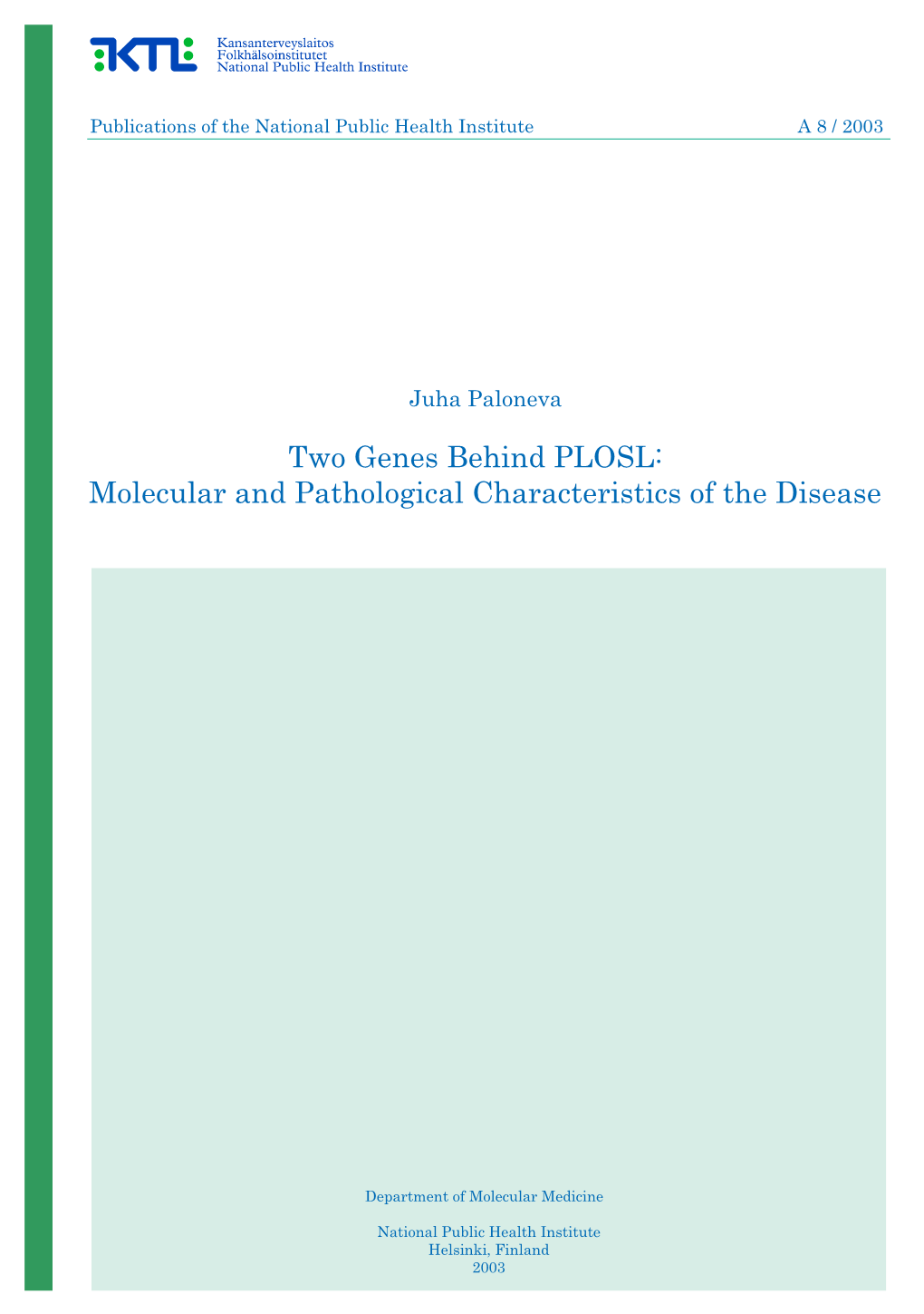 Two Genes Behind PLOSL: Molecular and Pathological Characteristics of the Disease