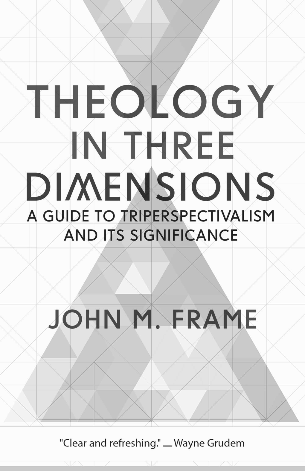 Theology in Three Dimenensions.Indd 1 6/28/17 2:23 PM Trinitarian Perspective? Are You Looking for a Handbook to Dr