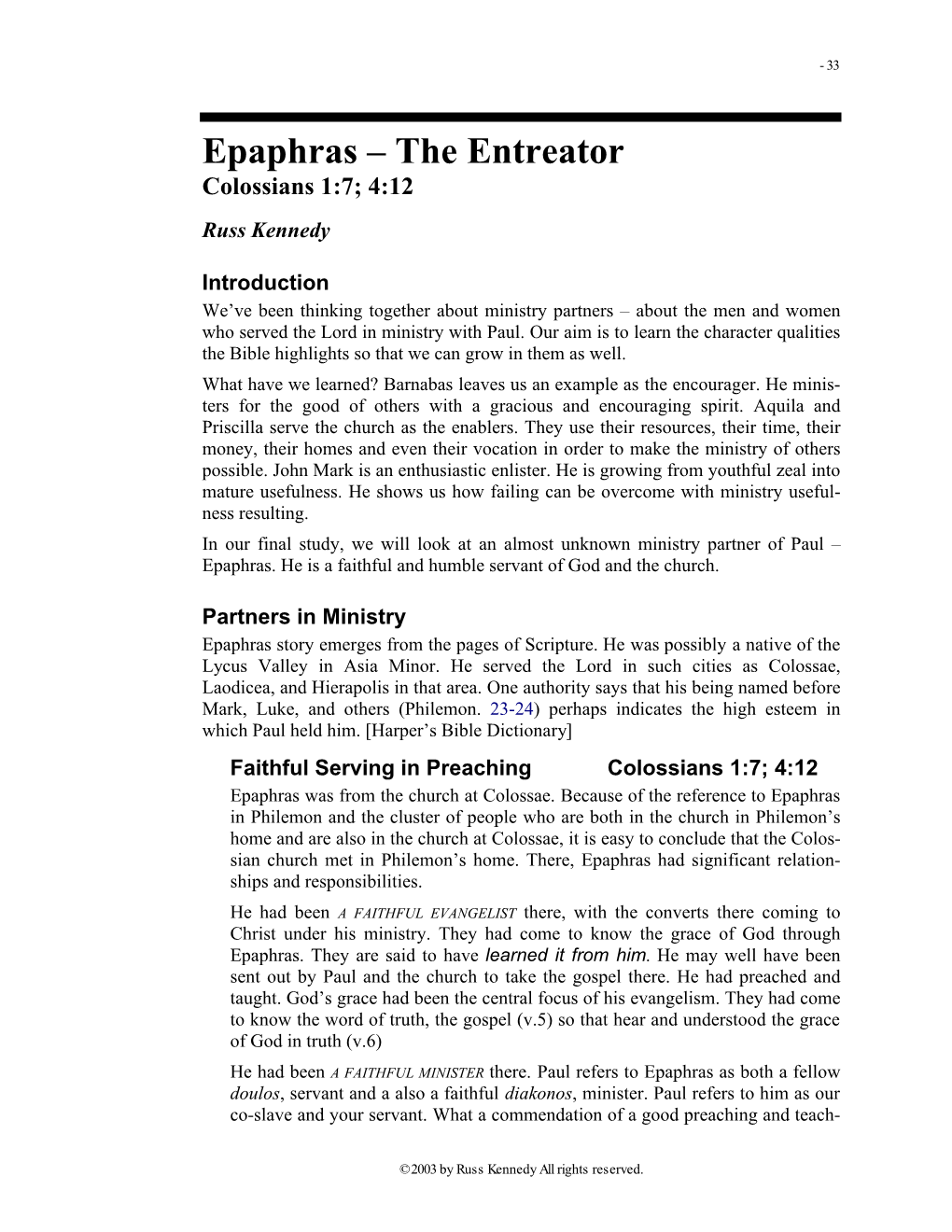 Epaphras – the Entreator Colossians 1:7; 4:12 Russ Kennedy